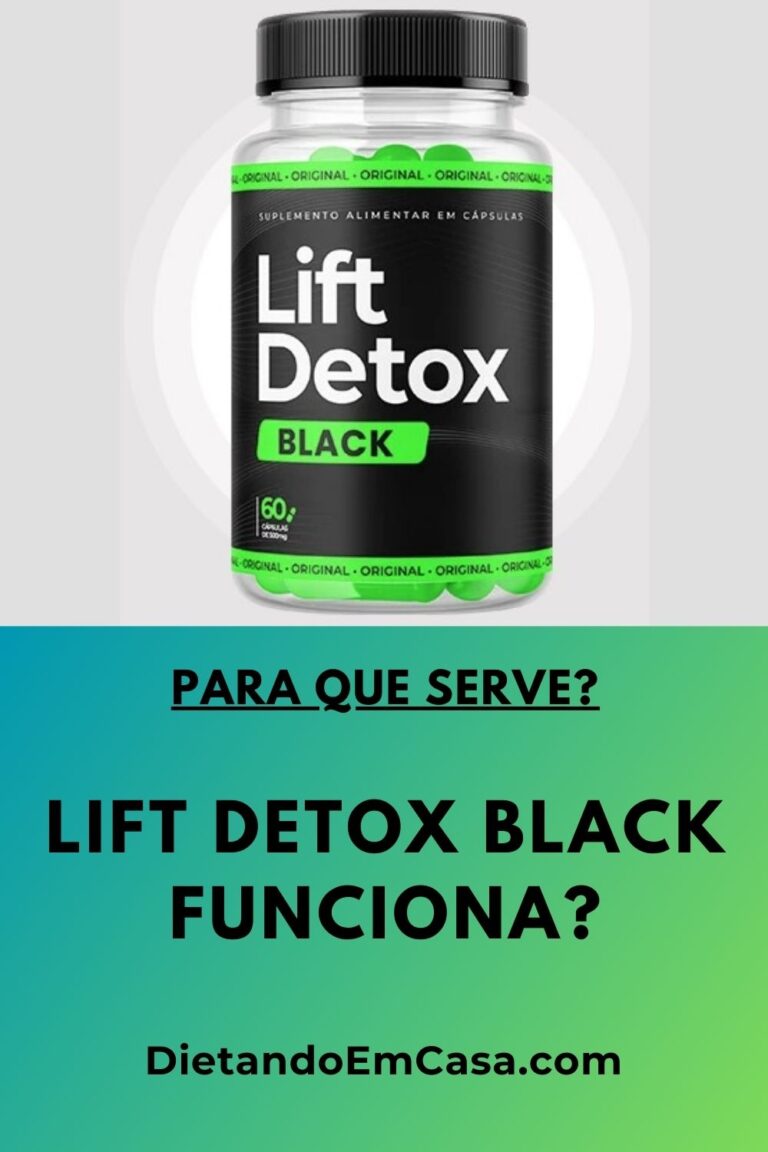 Lift Detox Black Funciona Mesmo Emagrece Bula Anvisa