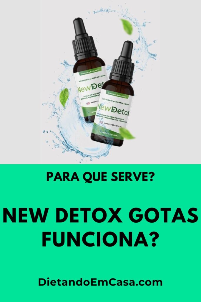 New Detox Gotas Funciona? Emagrece? Para Que Serve?