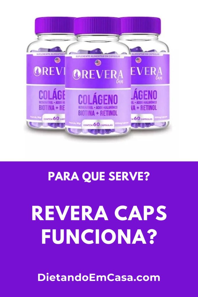 Revera Caps Funciona? (Para Que Serve? Bula, ANVISA)