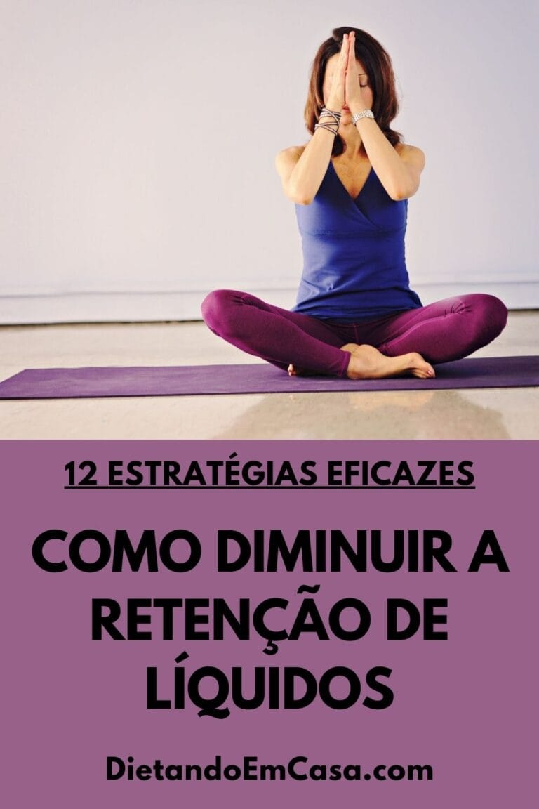 Como Diminuir a Retenção de Líquido: 12 Estratégias Eficazes