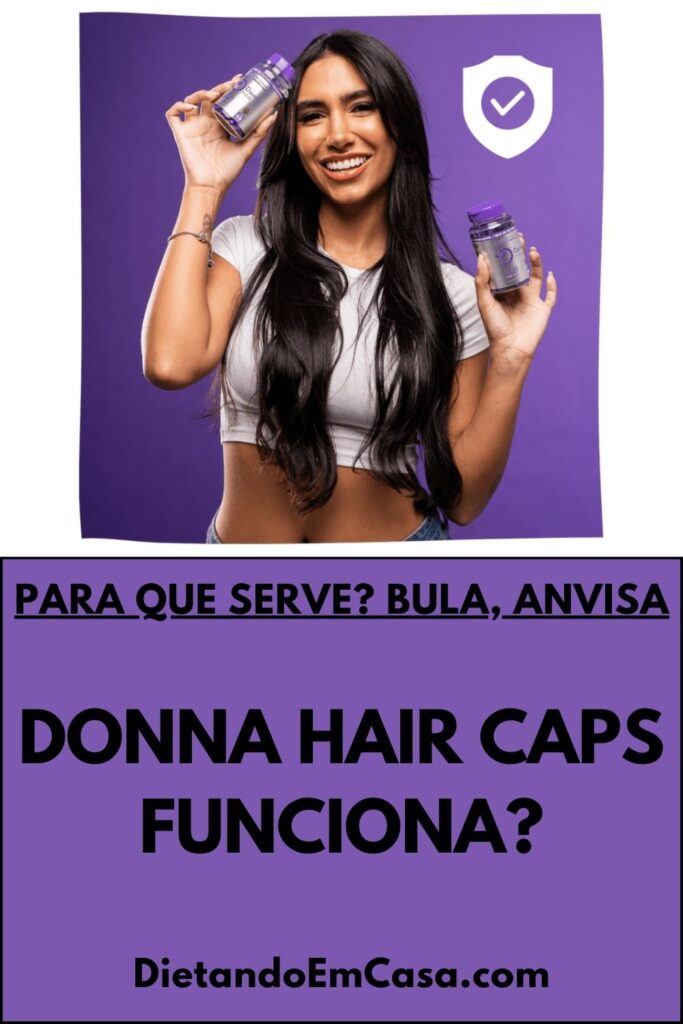Donna Hair Caps Funciona Mesmo? Bula, Preço, Anvisa