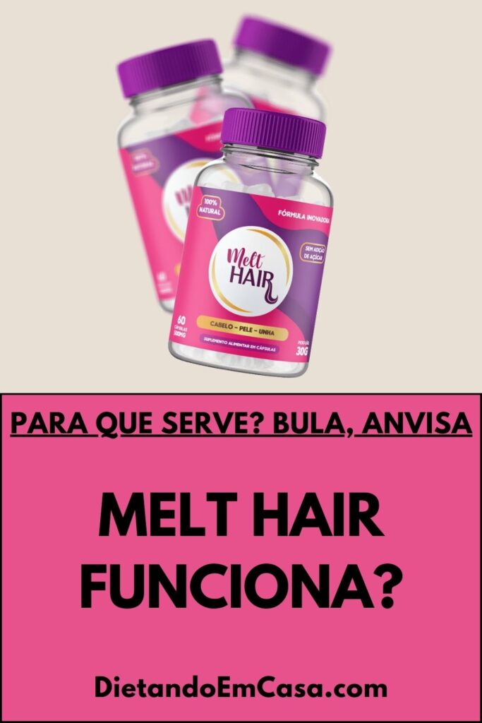 Melt Hair Funciona? Para Que Serve? Bula, Anvisa, Preço