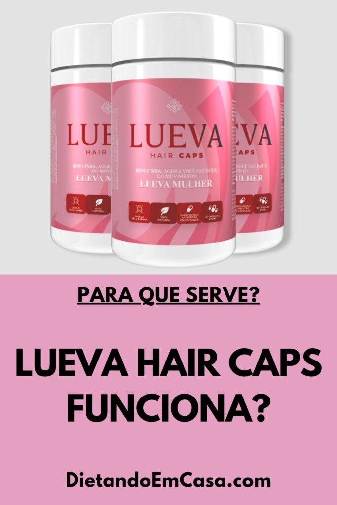 Lueva Hair Caps Funciona? Para Que Serve? Bula, Anvisa