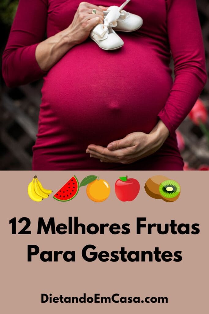 12 Melhores Frutas para Gestantes (e as que devem ser evitadas)