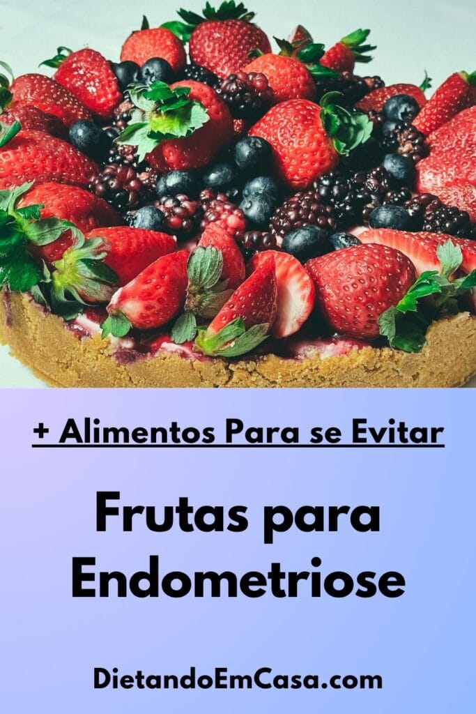 Frutas para Endometriose: Melhores op&ccedil;&otilde;es anti-inflamat&oacute;rias