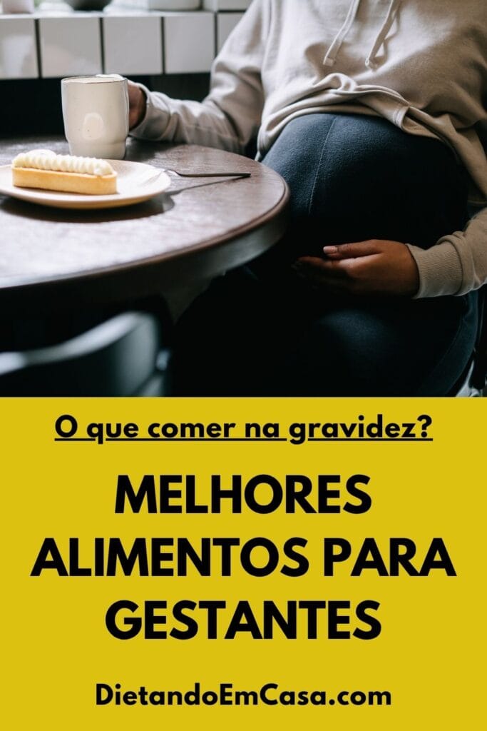 Melhores Alimentos para Gestantes: O Que Comer na Gravidez