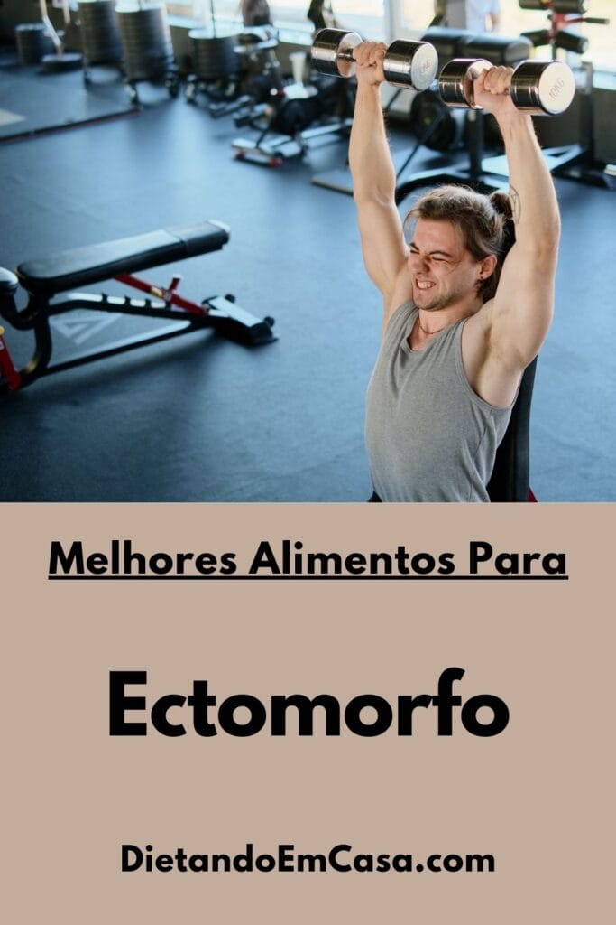 Melhores alimentos para Ectomorfo ganhar massa muscular