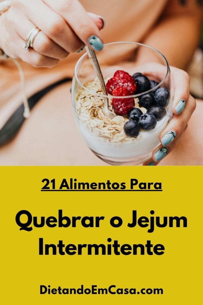 21 Melhores alimentos para quebrar o jejum de forma segura