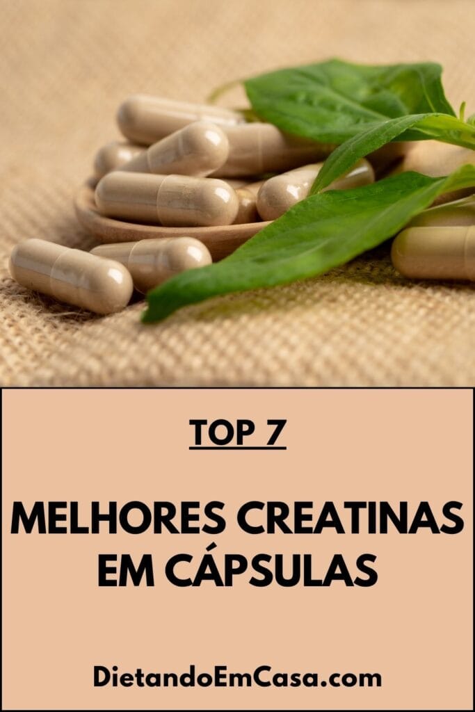 Top 7 Melhores Creatinas em C&aacute;psulas